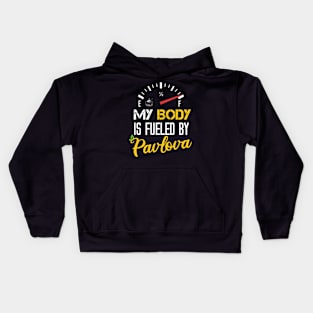 My Body Is Fueled By Pavlova - Funny Saying Quote Gift For Mom Kids Hoodie